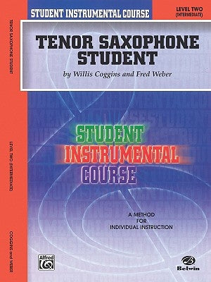 Student Instrumental Course Tenor Saxophone Student: Level II by Coggins, Willis