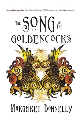 The Song of the Goldencocks: A Historical Novel by Donnelly, Margaret