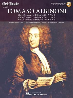Albinoni - Oboe Concerti B-Flat, Op. 7 No. 3; D Major, Op. 7, No. 6; D Minor, Op. 9, No. 2: Music Minus One Oboe by Albinoni, Tomaso