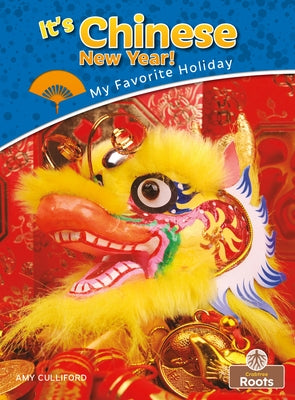 It's Chinese New Year! by Culliford, Amy