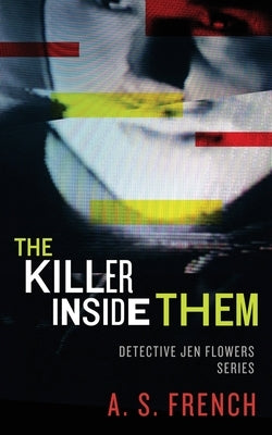 The Killer Inside Them by French, A. S.