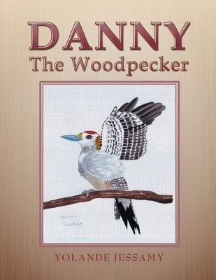 Danny The Woodpecker by Jessamy, Yolande