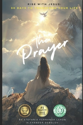 The Prayer: Rise with Jesus - 30 Days to Transform Your Life by Debelov, Alexander