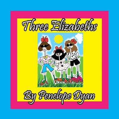Three Elizabeths by Dyan, Penelope