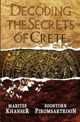 Decoding the Secrets of Crete by Piromsartkoon, Soontorn