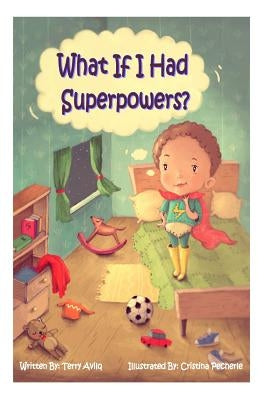 What If I had Superpowers? by Pecherle, Cristina