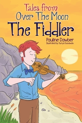 The Fiddler: Tales From Over The Moon by Dawber, Pauline