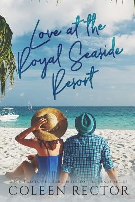 Love at the Royal Seaside Resort by Rector, Coleen J.