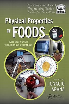 Physical Properties of Foods: Novel Measurement Techniques and Applications by Arana, Ignacio