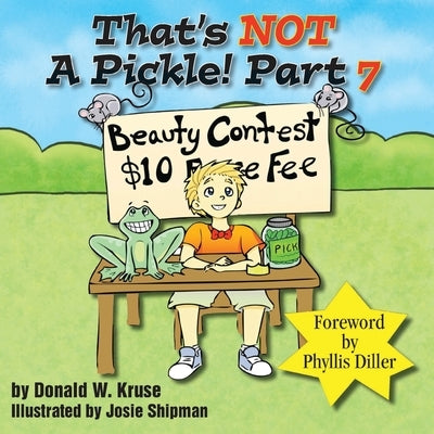 That's NOT A Pickle! Part 7 by Kruse, Donald W.
