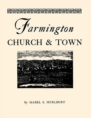 Farmington Church and Town by Hurlburt, Mabel S.
