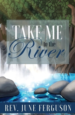 Take Me to the River by Ferguson, June