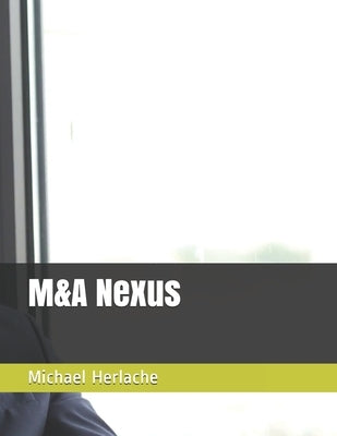 M&A Nexus by Herlache Mba, Michael
