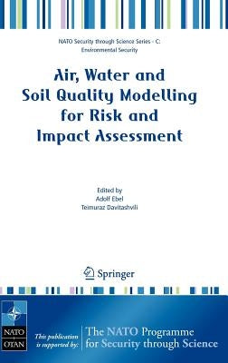 Air, Water and Soil Quality Modelling for Risk and Impact Assessment by Ebel, Adolf
