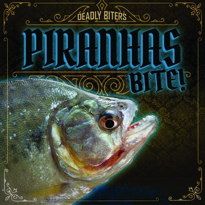 Piranhas Bite! by Levy, Janey