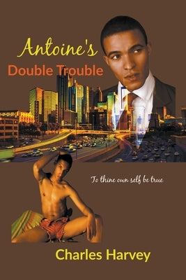 Antoine's Double Trouble by Harvey, Charles
