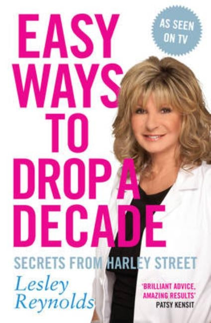 Look Younger for Longer: Secrets from Harley Street by Reynolds, Lesley