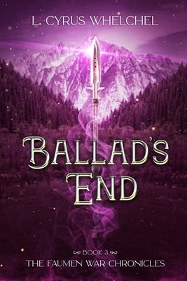 Ballad's End by Whelchel, L. Cyrus