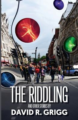 The Riddling: And other stories by Grigg, David R.