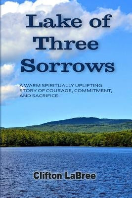 Lake of Three Sorrows by Labree, Clifton