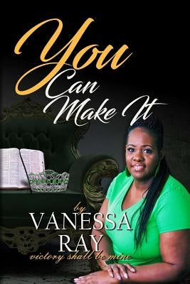 You Can Make It! by Ray, Vanessa