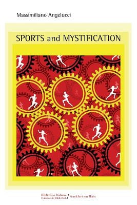 Sports and Mystification by Angelucci, Massimiliano