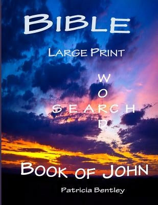 Bible Large Print Word Search: Book of John by Bentley, Patricia