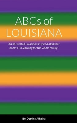 ABCs of Louisiana by Alhaina, Destiny