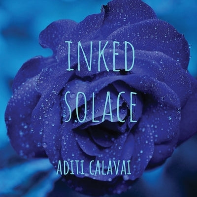 Inked Solace by Aditi Calavai