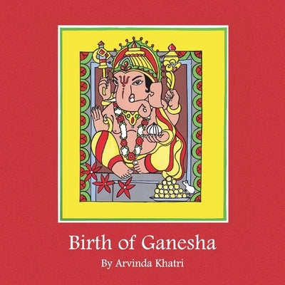 Birth of Ganesha by Khatri, Arvindra