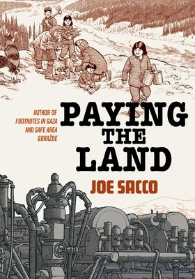 Paying the Land by Sacco, Joe
