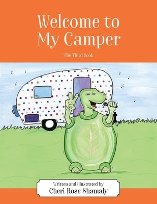 Welcome to My Camper: The Third Book by Shamaly, Cheri Rose