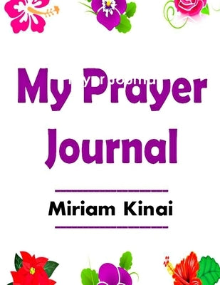 Prayer Journal by Kinai, Miriam