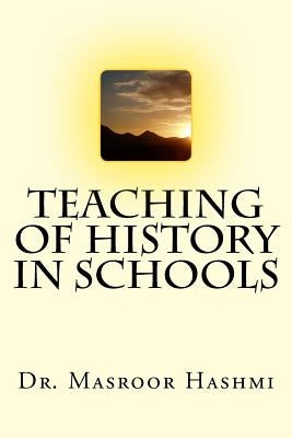 Teaching of History in Schools by Hashmi, Masroor
