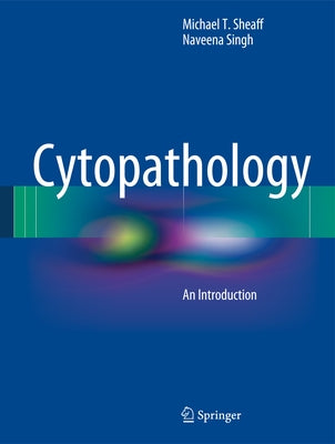 Cytopathology: An Introduction by Sheaff, Michael T.