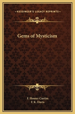 Gems of Mysticism by Curtiss, F. Homer