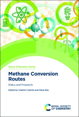 Methane Conversion Routes: Status and Prospects by Galvita, Vladimir
