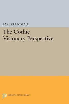 The Gothic Visionary Perspective by Nolan, Barbara
