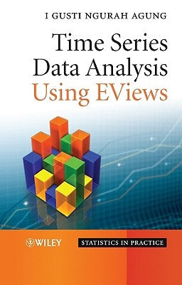 Time Series Data Analysis Using Eviews by Agung, I. Gusti Ngurah