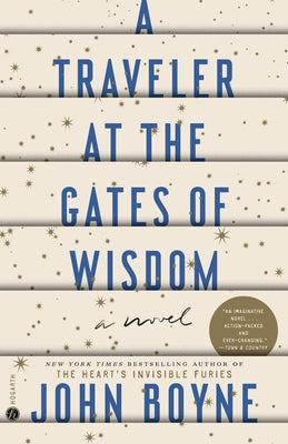 A Traveler at the Gates of Wisdom by Boyne, John