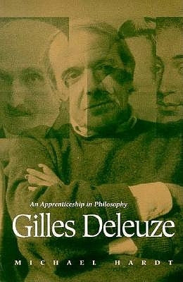 Gilles Deleuze: An Apprenticeship in Philosophy by Hardt, Michael