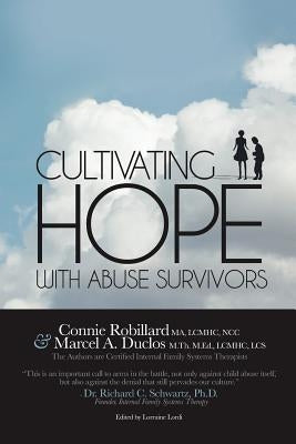 Cultivating Hope With Abuse Survivors by Duclos M. Ed, Marcel