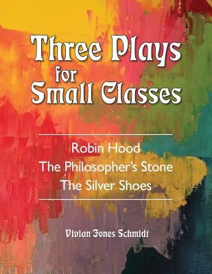 Three Plays for Small Classes by Jones-Schmidt, Vivian