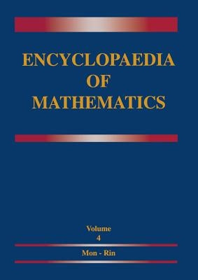 Encyclopaedia of Mathematics: Monge--Ampère Equation -- Rings and Algebras by Hazewinkel, M.