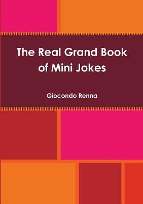 The Real Grand Book of Mini Jokes by Renna, Giocondo