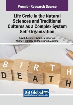 Life Cycle in the Natural Sciences and Traditional Cultures as a Complex System Self-Organization by Kovalyov, Yury N.