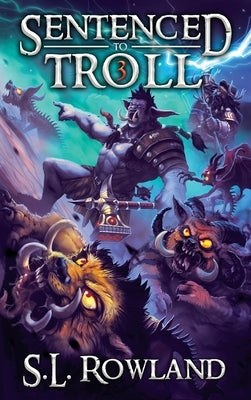 Sentenced to Troll 3 by Rowland, S. L.