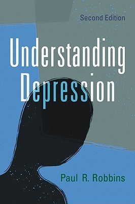 Understanding Depression, 2d ed. by Robbins, Paul R.