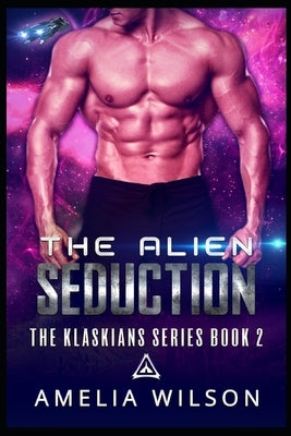 The Alien Seduction by Wilson, Amelia