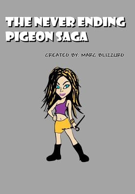 The Never Ending Pigeon Saga by Blizzurd, Marc